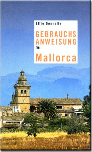 [Reise-Gebrauchsanweisung 01] • Gebrauchsanweisung für Mallorca